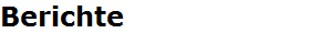 Berichte