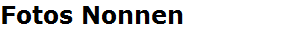 Fotos Nonnen